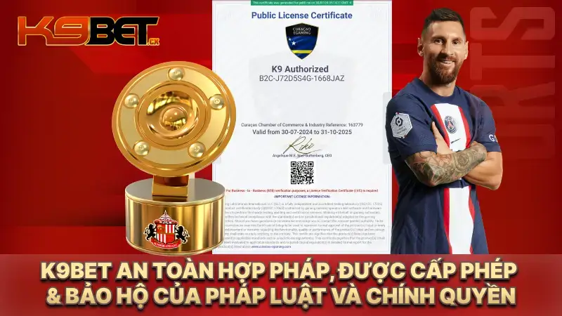 K9bet an toàn hợp pháp, được cấp phép & bảo hộ của pháp luật và chính quyền