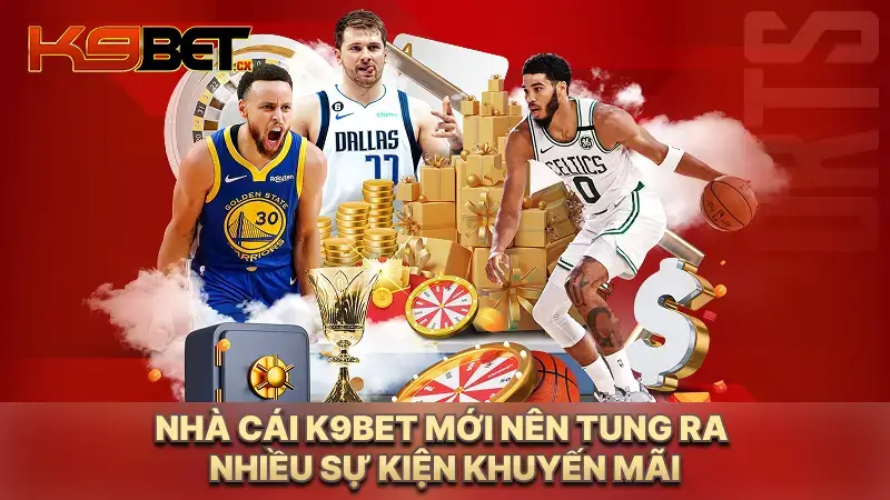 Nhà cái K9BET tung ra nhiều khuyến mãi cực “hot” và thường xuyên