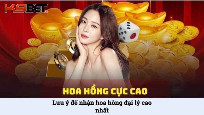 Các lưu ý quan trọng để bạn nhận hoa hồng cao