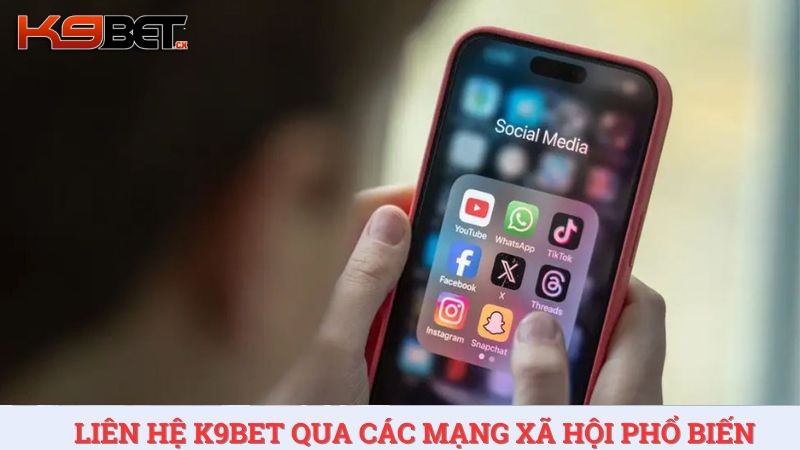 Liên hệ K9BET qua các nền tảng mạng xã hội để được nhân viên hỗ trợ kịp thời.